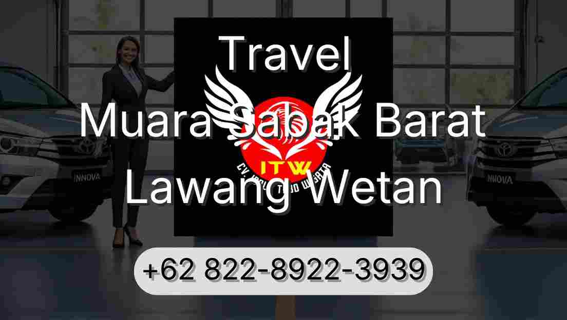 Travel Muara Sabak Barat Lawang Wetan