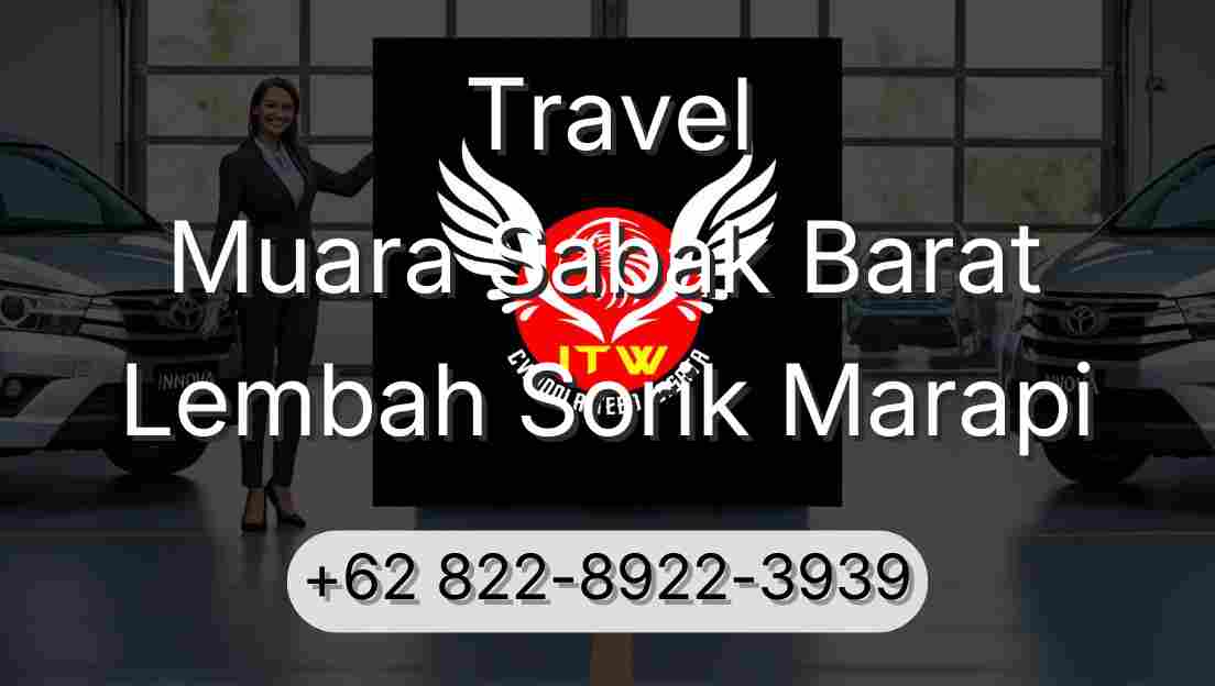 Travel Muara Sabak Barat Lembah Sorik Marapi