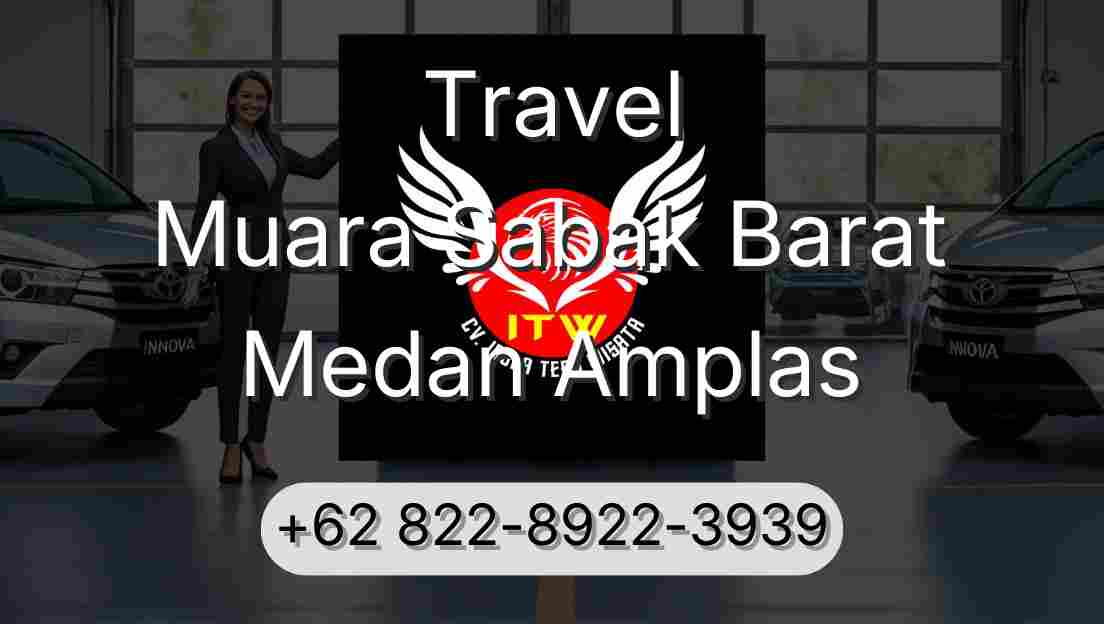 Travel Muara Sabak Barat Medan Amplas