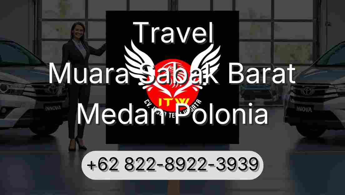 Travel Muara Sabak Barat Medan Polonia