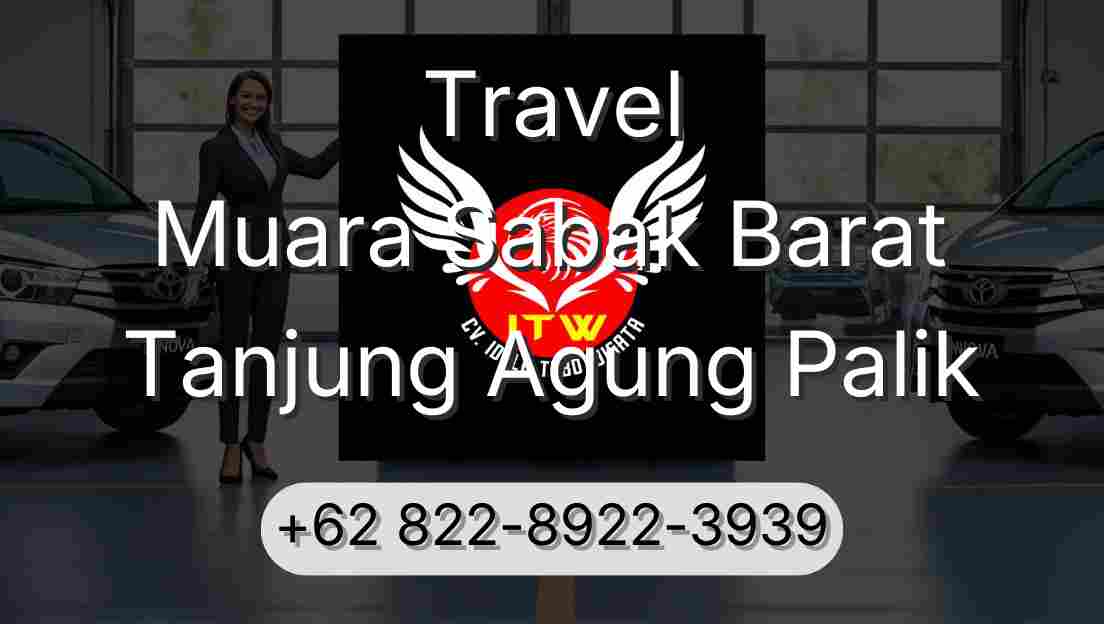 Travel Muara Sabak Barat Tanjung Agung Palik