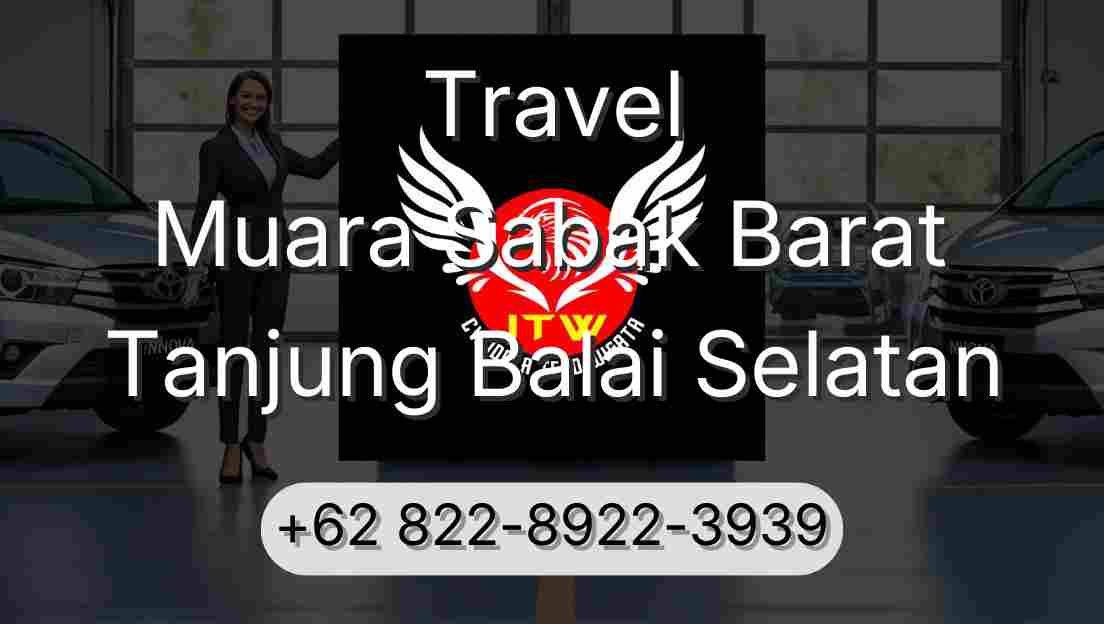 Travel Muara Sabak Barat Tanjung Balai Selatan