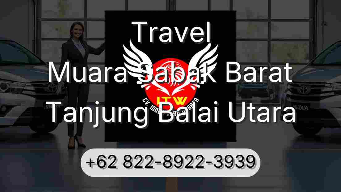 Travel Muara Sabak Barat Tanjung Balai Utara