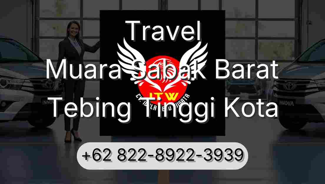 Travel Muara Sabak Barat Tebing Tinggi Kota