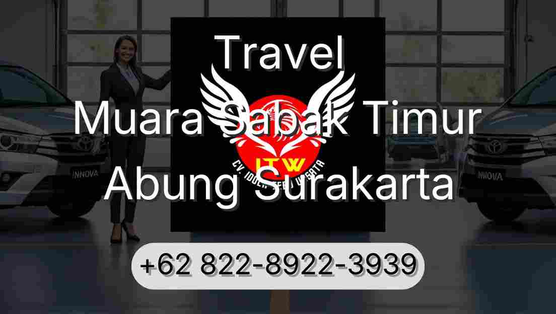 Travel Muara Sabak Timur Abung Surakarta