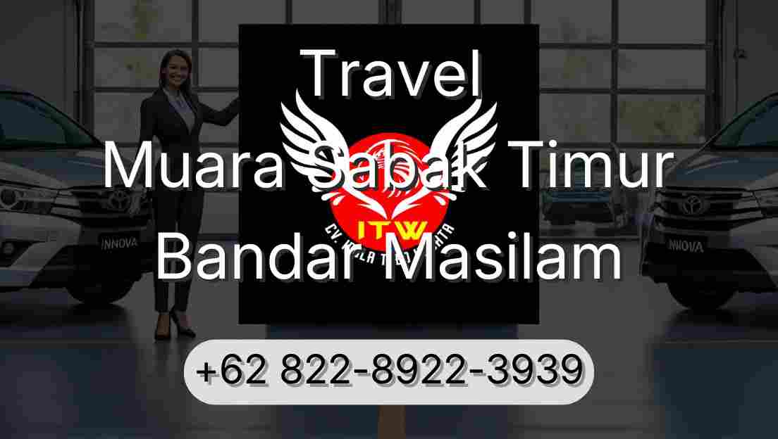 Travel Muara Sabak Timur Bandar Masilam
