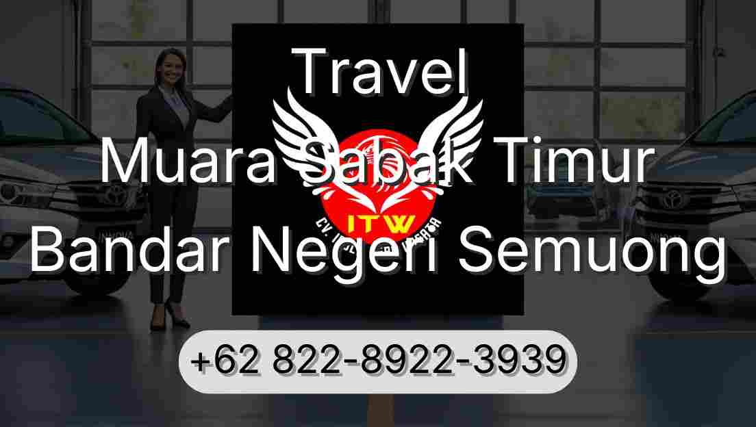 Travel Muara Sabak Timur Bandar Negeri Semuong