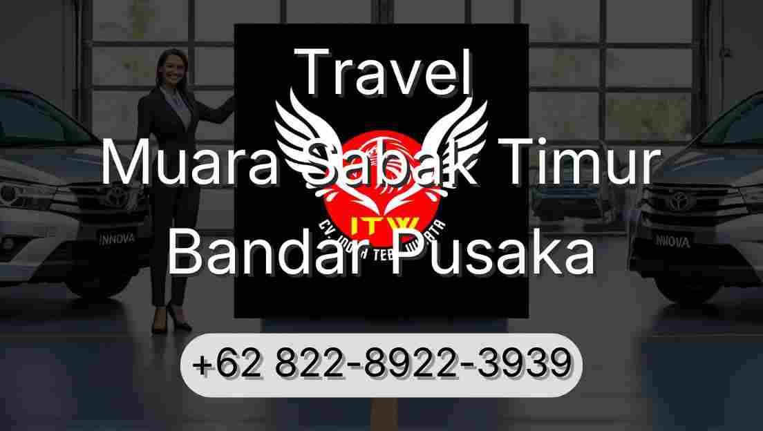 Travel Muara Sabak Timur Bandar Pusaka