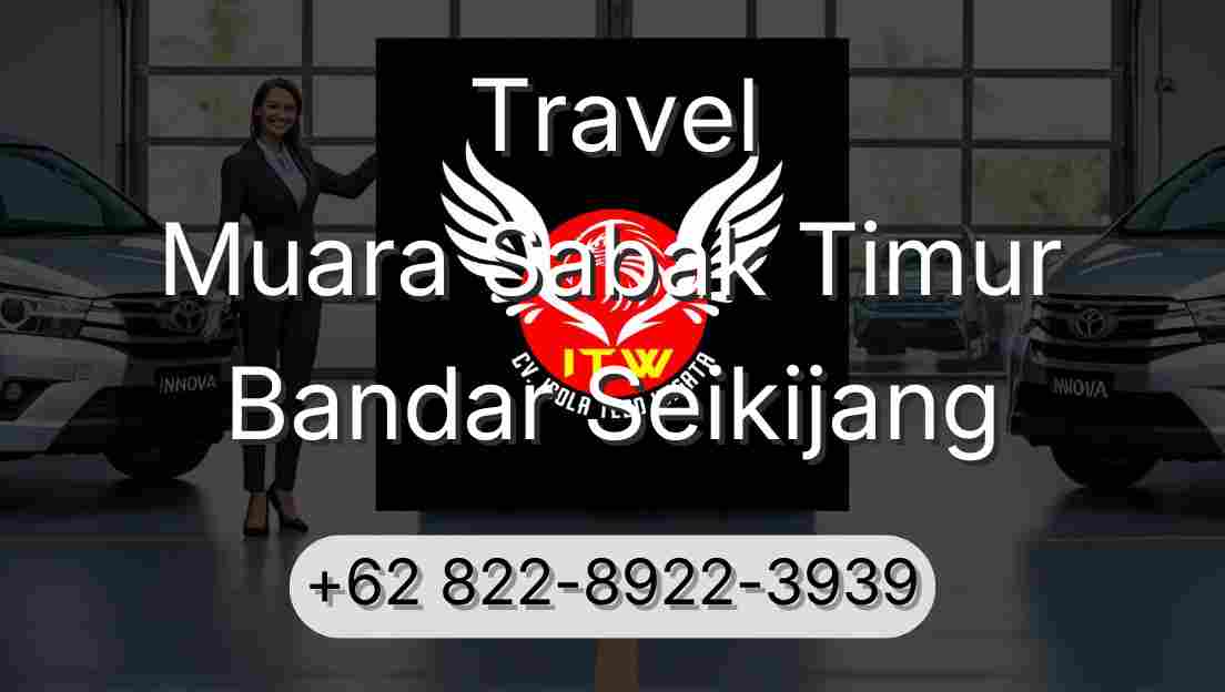 Travel Muara Sabak Timur Bandar Seikijang