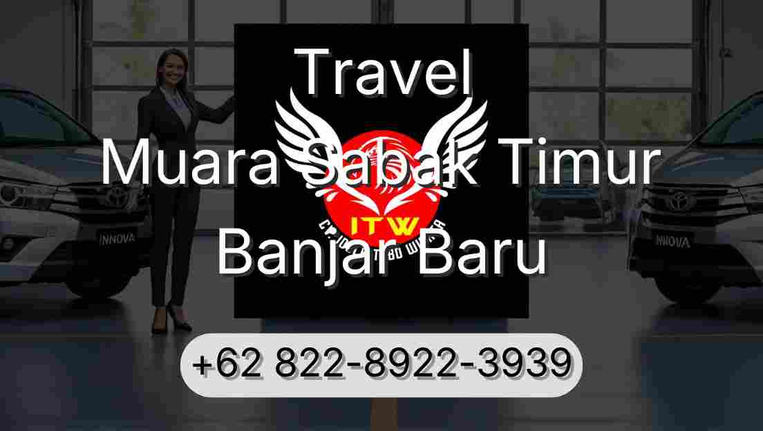 Travel Muara Sabak Timur Banjar Baru