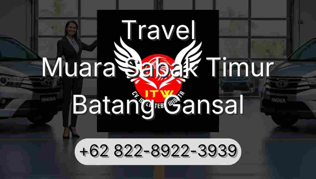 Travel Muara Sabak Timur Batang Gansal