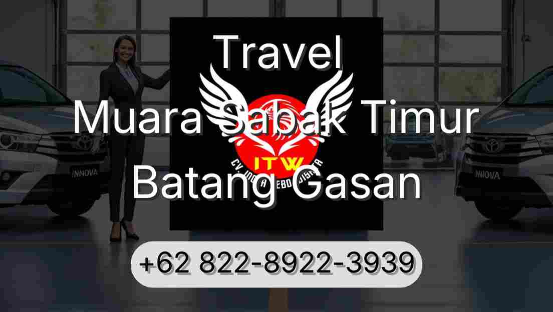 Travel Muara Sabak Timur Batang Gasan