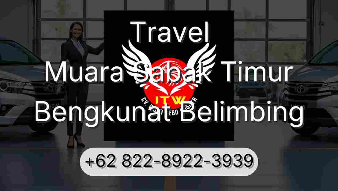 Travel Muara Sabak Timur Bengkunat Belimbing
