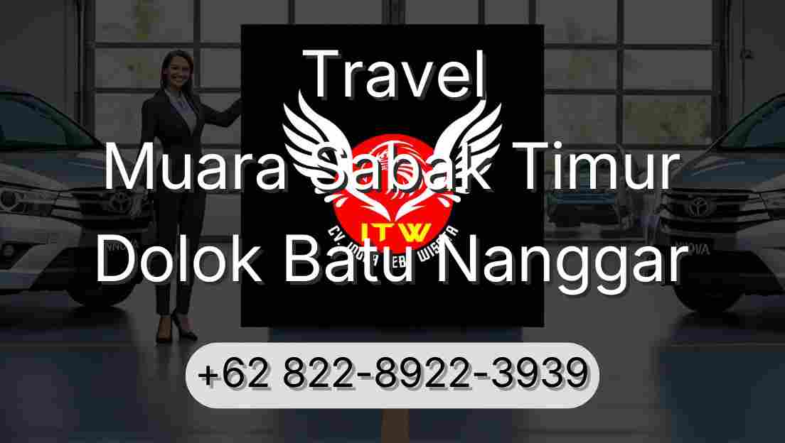 Travel Muara Sabak Timur Dolok Batu Nanggar