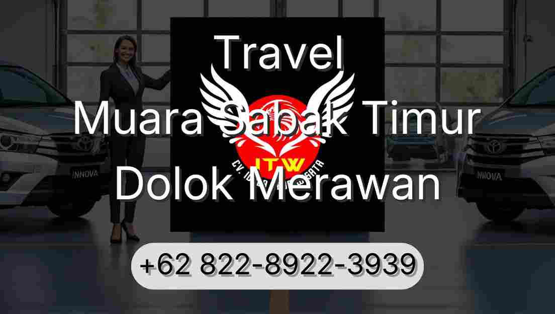 Travel Muara Sabak Timur Dolok Merawan