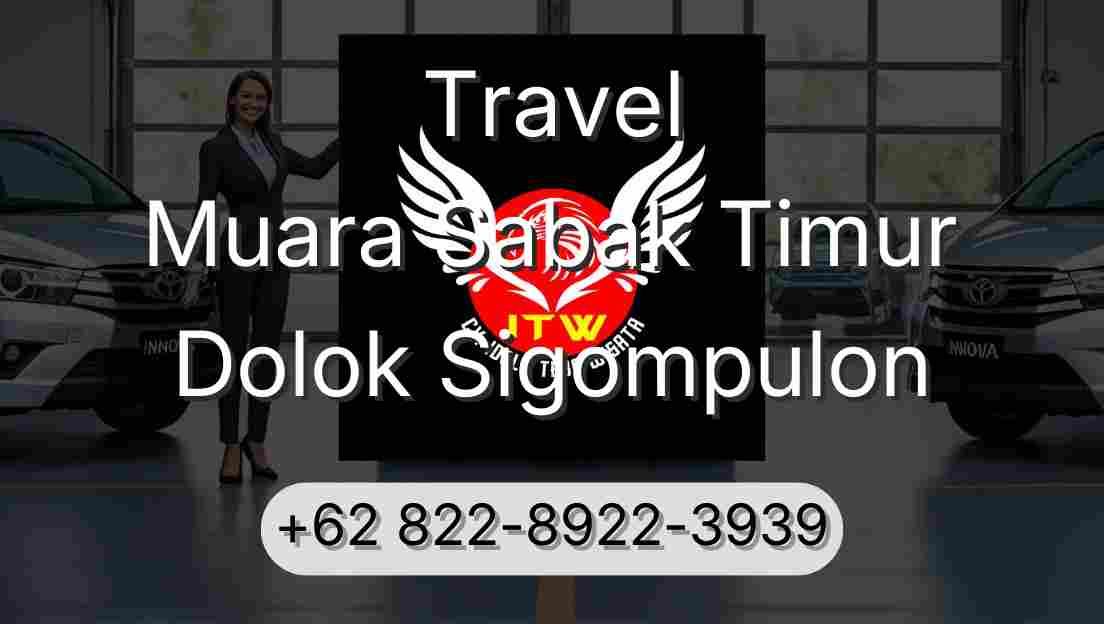 Travel Muara Sabak Timur Dolok Sigompulon