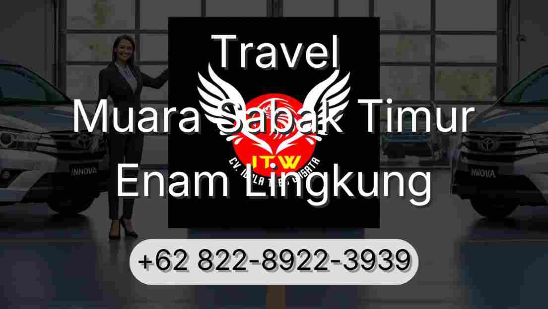 Travel Muara Sabak Timur Enam Lingkung