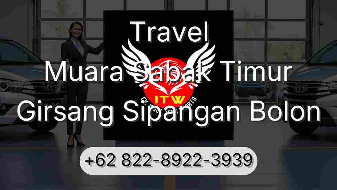 Travel Muara Sabak Timur Girsang Sipangan Bolon