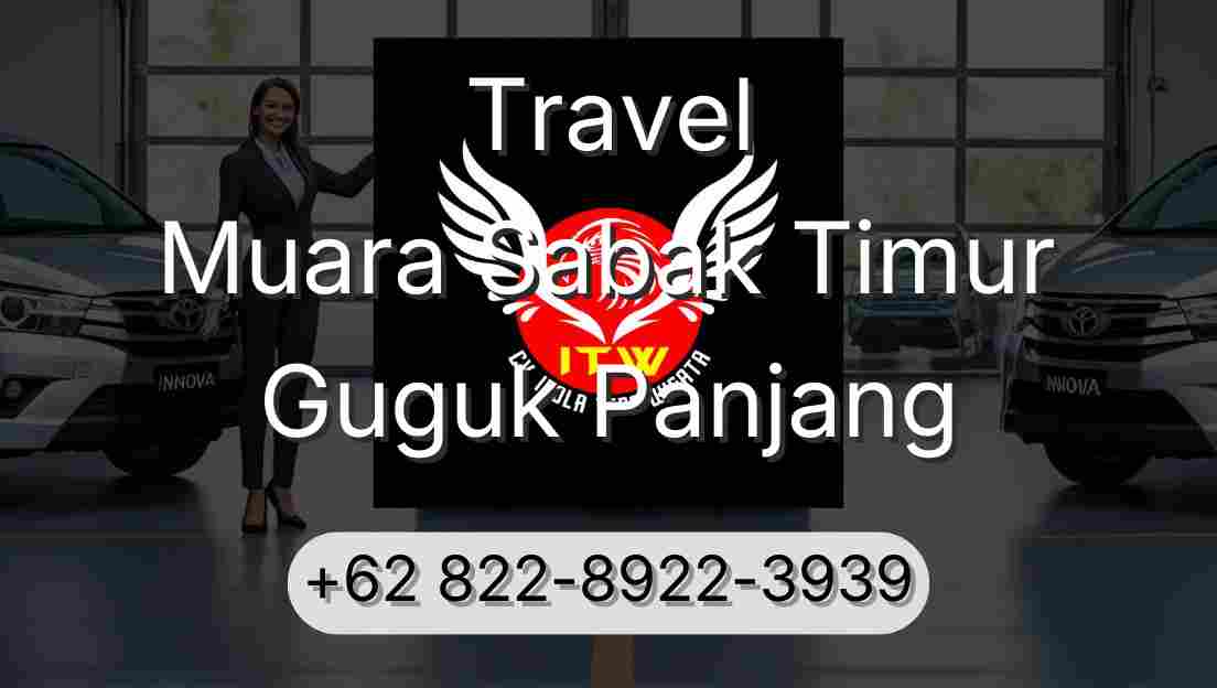 Travel Muara Sabak Timur Guguk Panjang