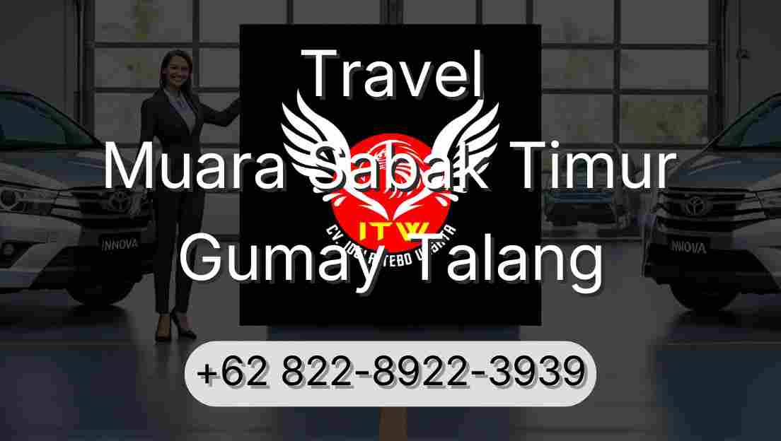 Travel Muara Sabak Timur Gumay Talang