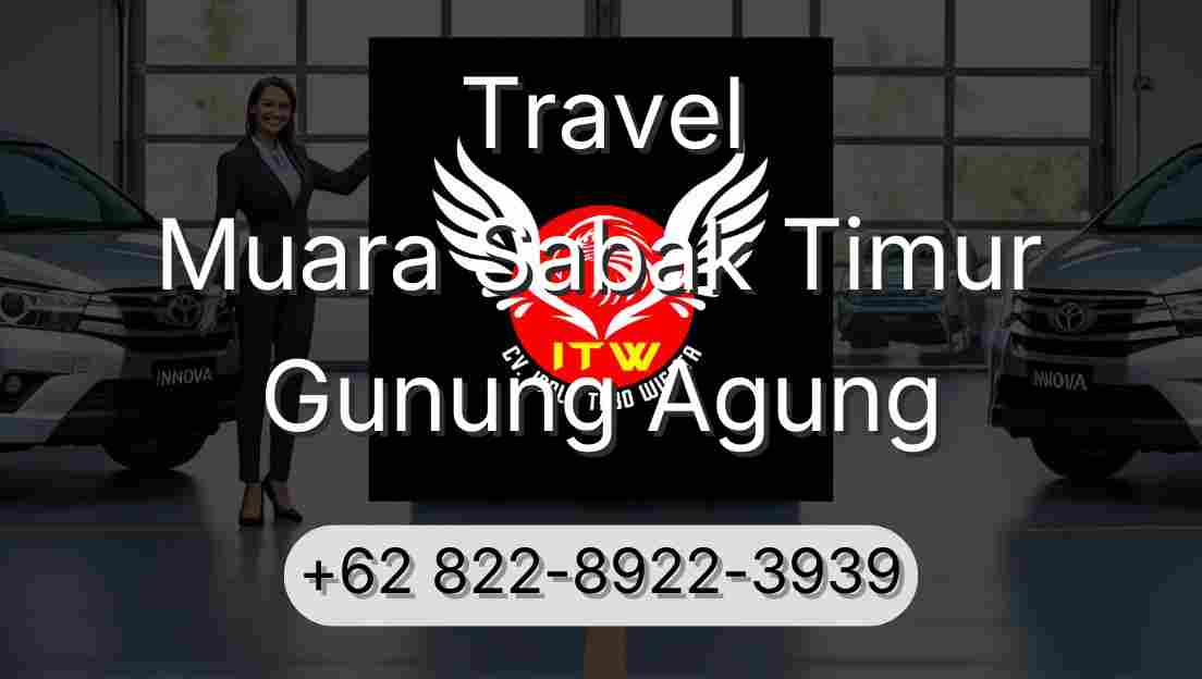 Travel Muara Sabak Timur Gunung Agung