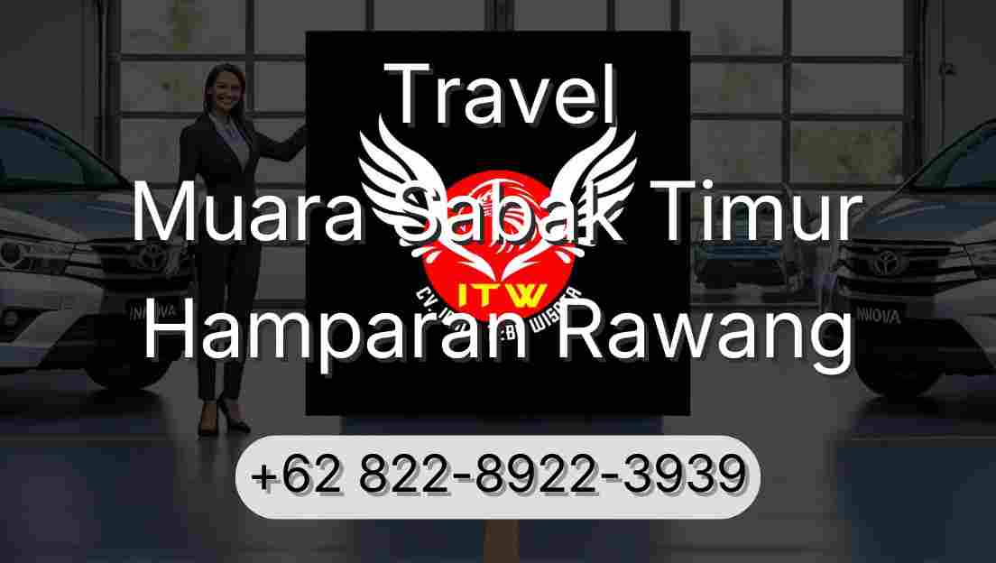 Travel Muara Sabak Timur Hamparan Rawang