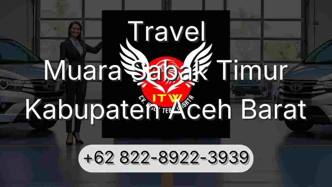 Travel Muara Sabak Timur Kabupaten Aceh Barat