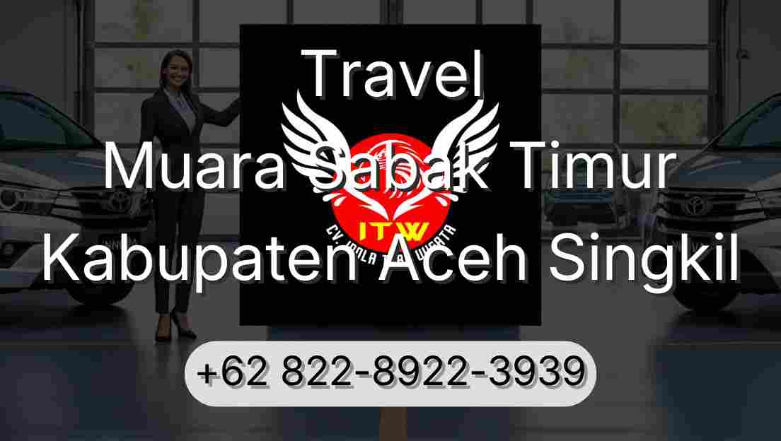 Travel Muara Sabak Timur Kabupaten Aceh Singkil