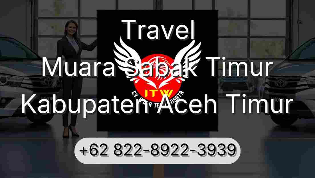 Travel Muara Sabak Timur Kabupaten Aceh Timur