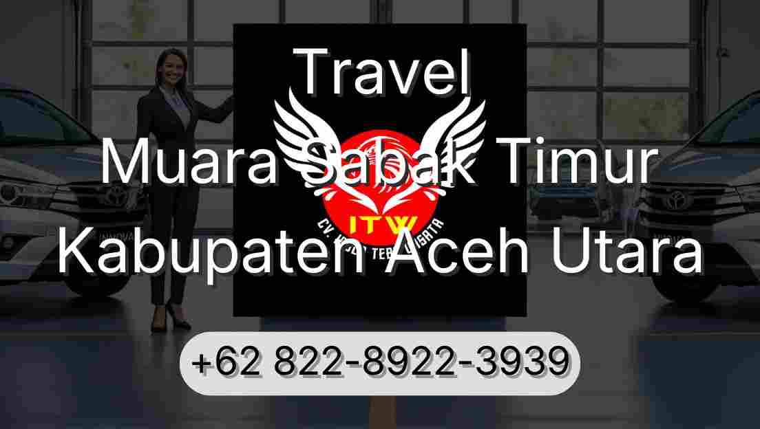 Travel Muara Sabak Timur Kabupaten Aceh Utara