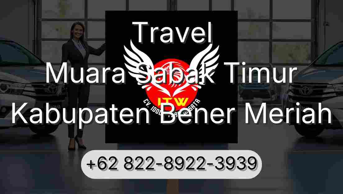 Travel Muara Sabak Timur Kabupaten Bener Meriah