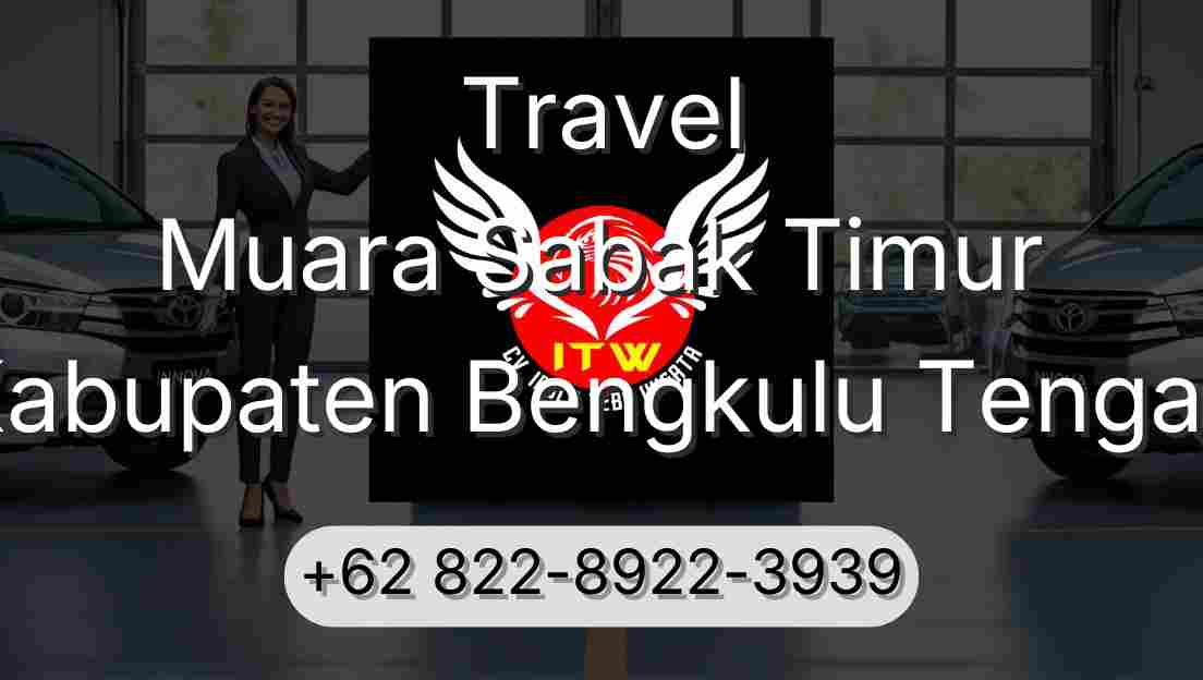 Travel Muara Sabak Timur Kabupaten Bengkulu Tengah