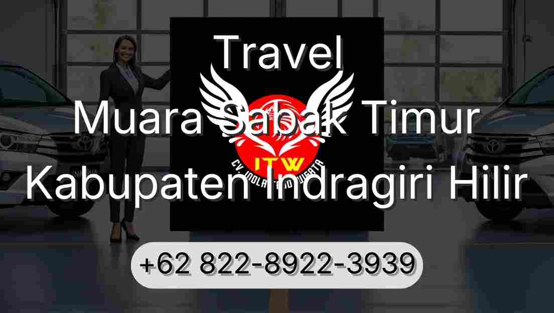 Travel Muara Sabak Timur Kabupaten Indragiri Hilir