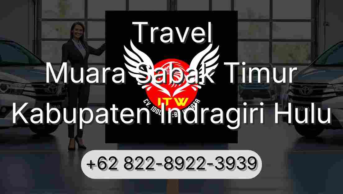 Travel Muara Sabak Timur Kabupaten Indragiri Hulu