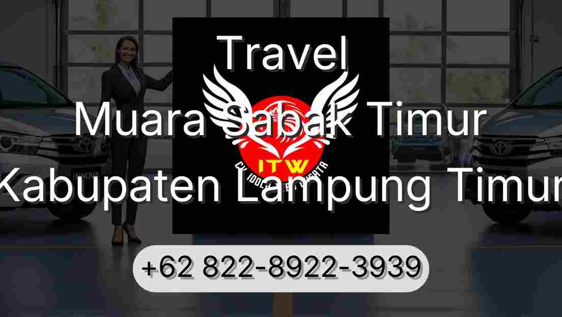 Travel Muara Sabak Timur Kabupaten Lampung Timur