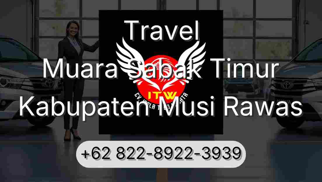Travel Muara Sabak Timur Kabupaten Musi Rawas