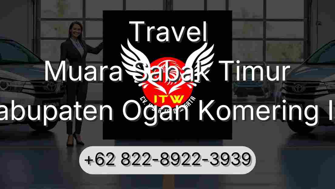 Travel Muara Sabak Timur Kabupaten Ogan Komering Ilir