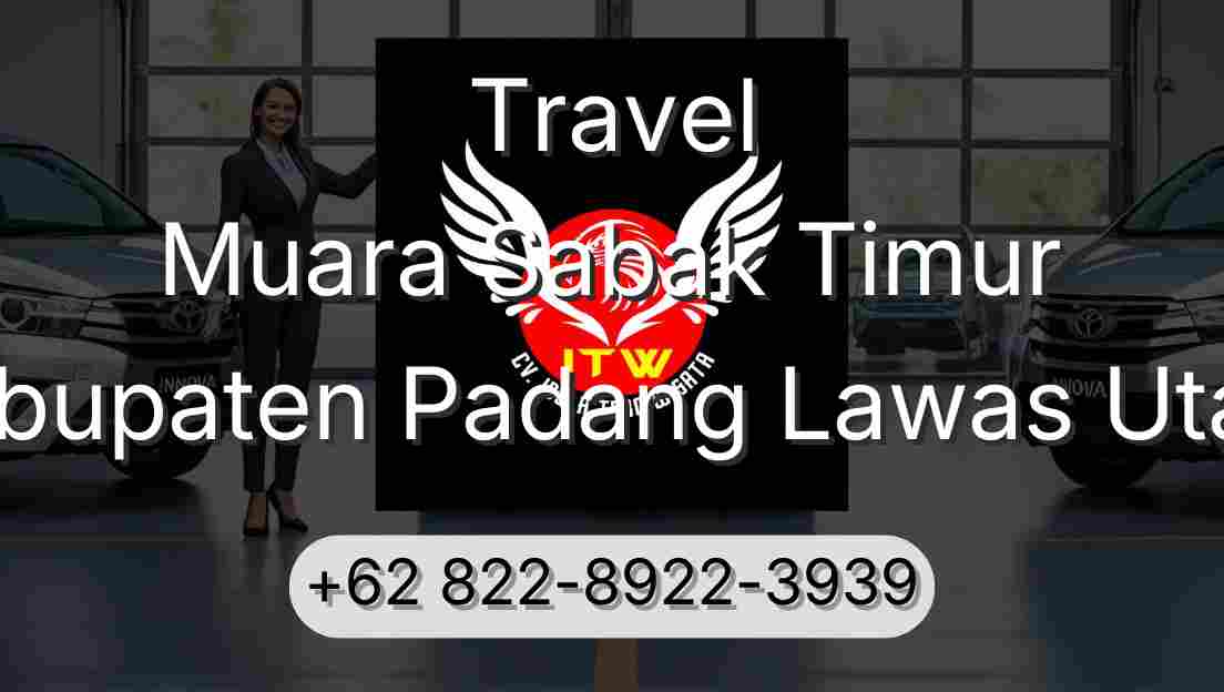 Travel Muara Sabak Timur Kabupaten Padang Lawas Utara