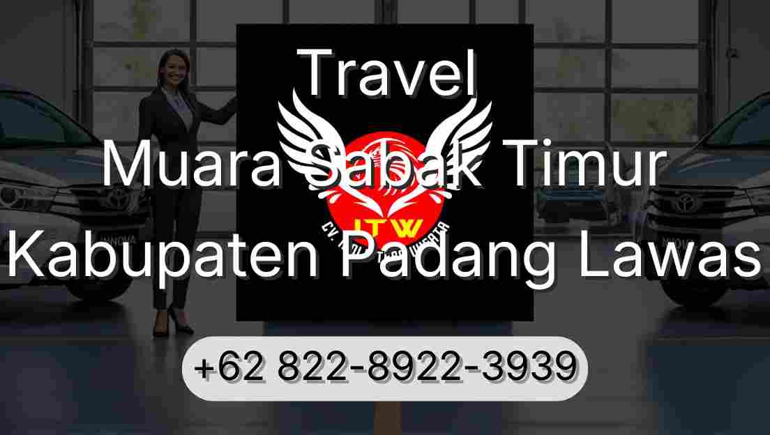 Travel Muara Sabak Timur Kabupaten Padang Lawas