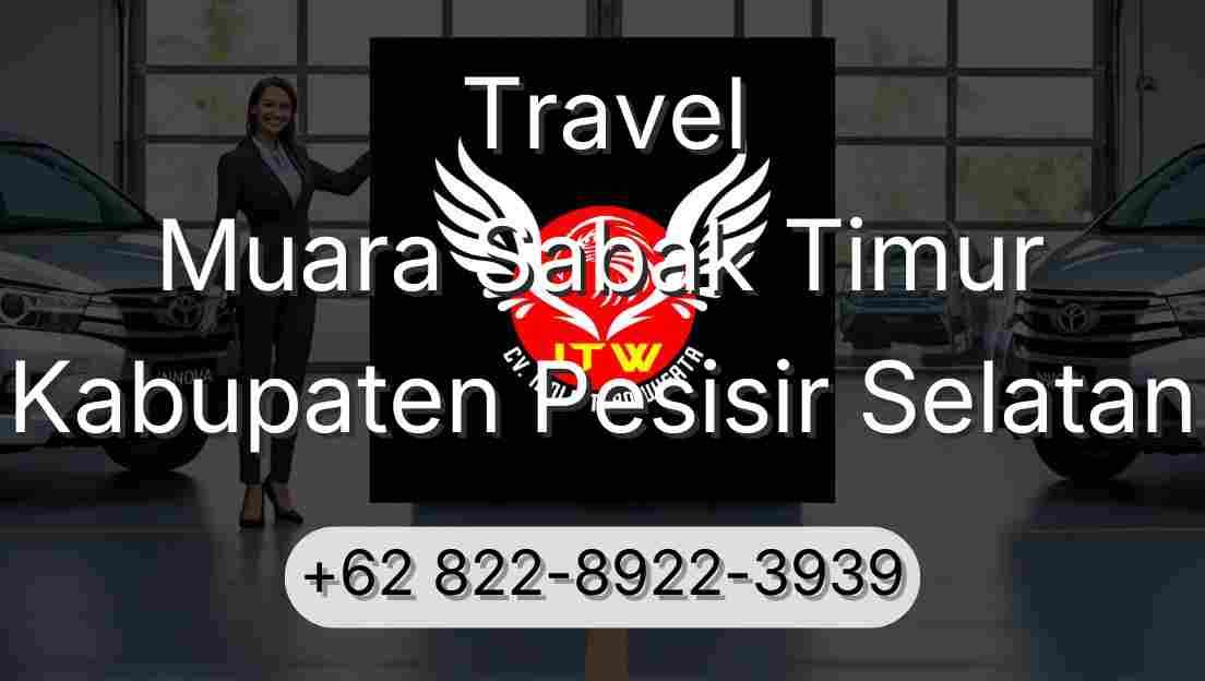 Travel Muara Sabak Timur Kabupaten Pesisir Selatan