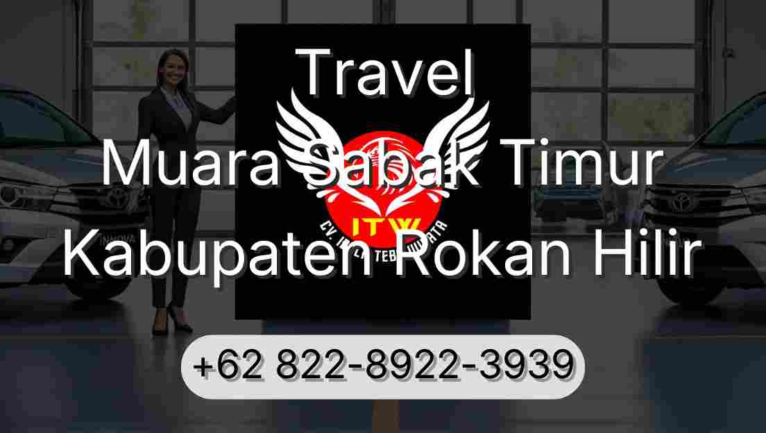 Travel Muara Sabak Timur Kabupaten Rokan Hilir