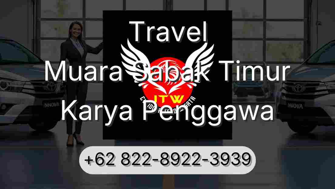 Travel Muara Sabak Timur Karya Penggawa