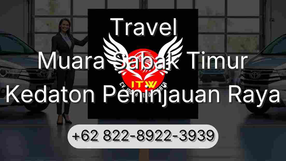 Travel Muara Sabak Timur Kedaton Peninjauan Raya