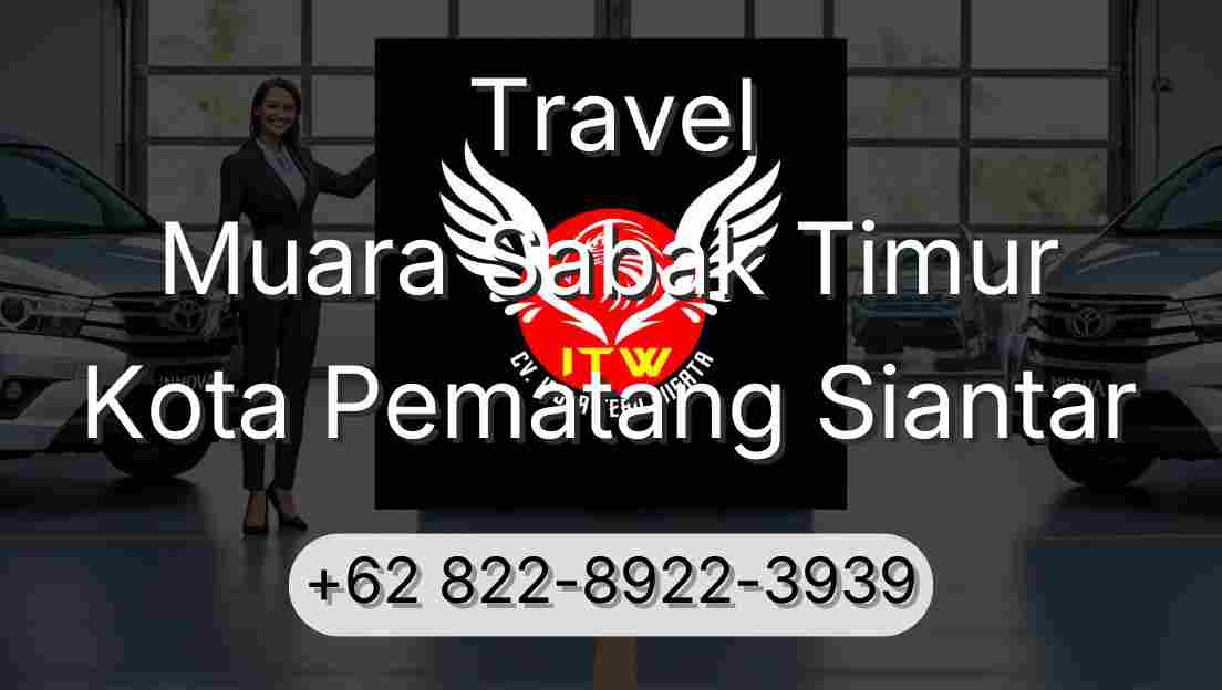 Travel Muara Sabak Timur Kota Pematang Siantar