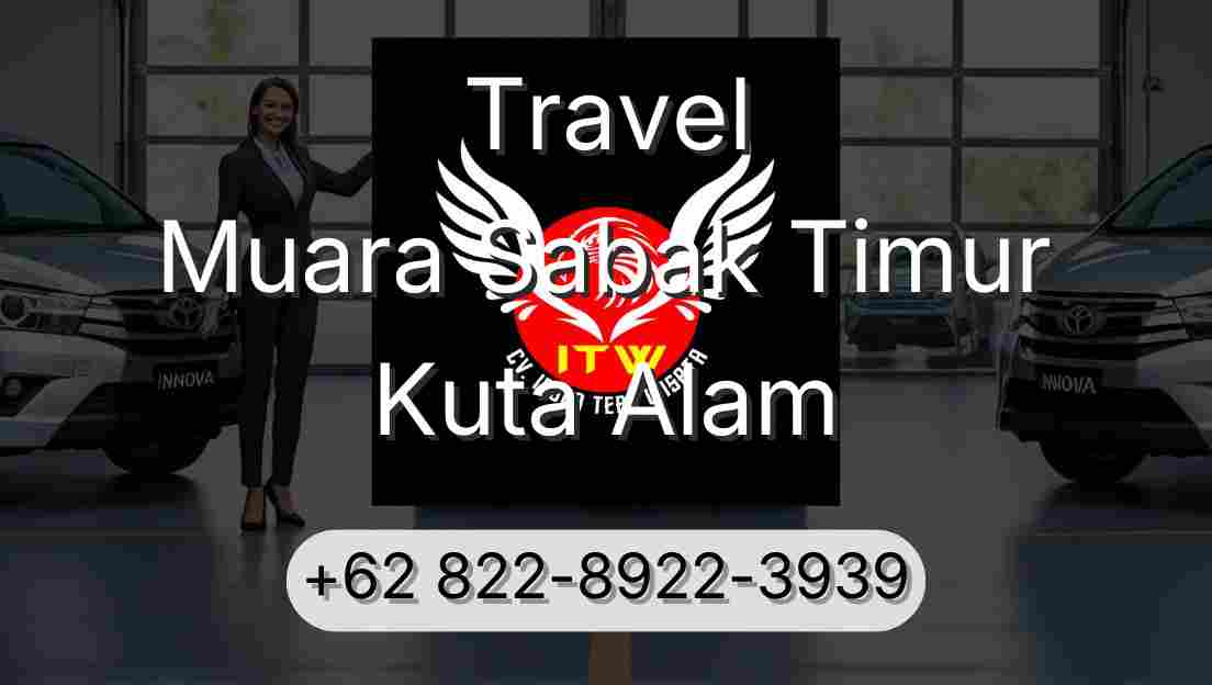 Travel Muara Sabak Timur Kuta Alam