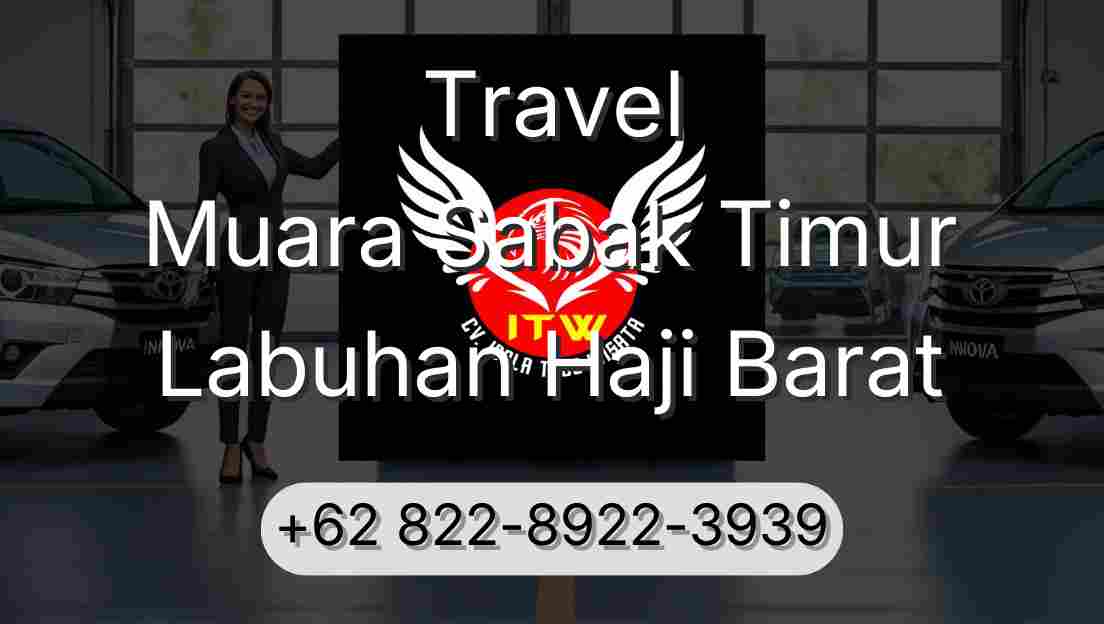 Travel Muara Sabak Timur Labuhan Haji Barat