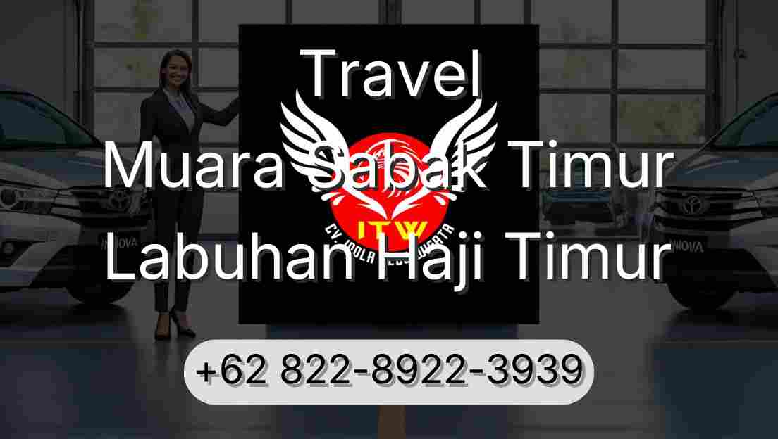 Travel Muara Sabak Timur Labuhan Haji Timur