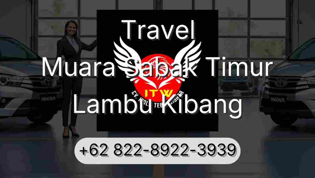 Travel Muara Sabak Timur Lambu Kibang
