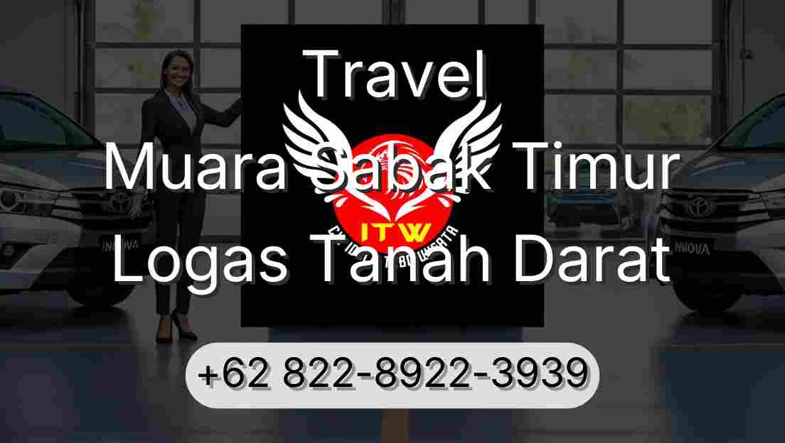 Travel Muara Sabak Timur Logas Tanah Darat