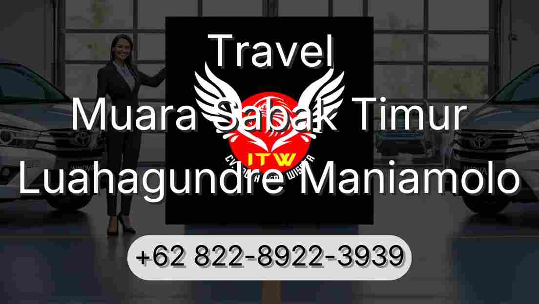 Travel Muara Sabak Timur Luahagundre Maniamolo